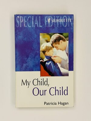 My Child, Our Child by Patricia Hagan