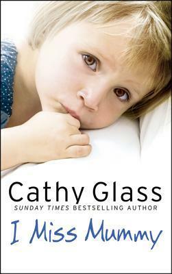 I Miss Mummy by Cathy Glass