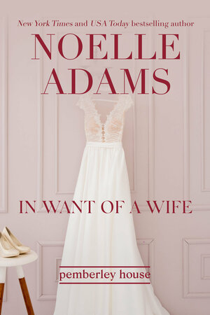 In Want of a Wife by Noelle Adams