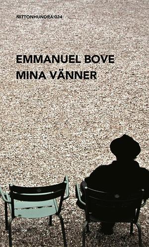 Mina vänner by Emmanuel Bove, Kristoffer Leandoer