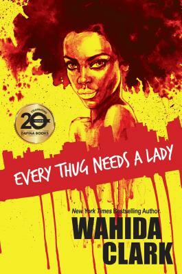 Every Thug Needs a Lady by Wahida Clark