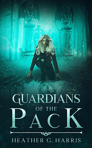 Guardians of The Pack by Heather G. Harris