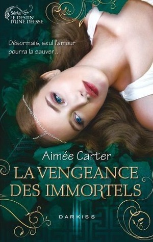 La vengeance des immortels by Emmanuelle Debon, Aimée Carter
