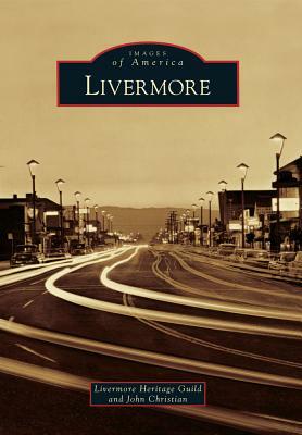 Livermore by John Christian, Livermore Heritage Guild