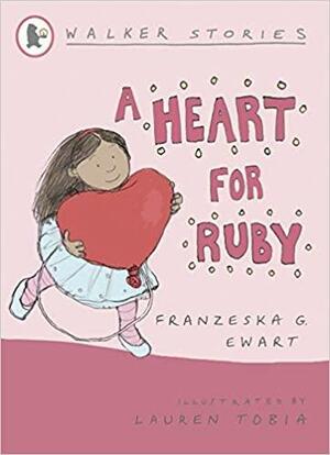 A Heart For Ruby by Franzeska G. Ewart