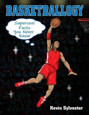 Basketballogy by Kevin Sylvester