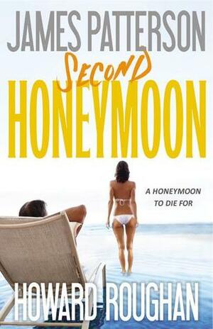 Second Honeymoon: Two FBI agents hunt a serial killer targeting newly-weds… by James Patterson