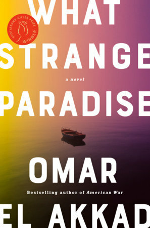 What Strange Paradise by Omar El Akkad