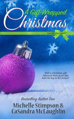 A Gift-Wrapped Christmas by Michelle Stimpson, Casandra McLaughlin