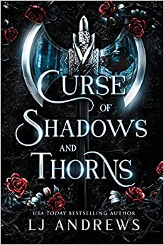 Curse of Shadows and Thorns by L.J. Andrews | The StoryGraph
