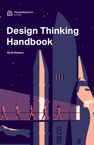 Design thinking handbook by Eli Woolery
