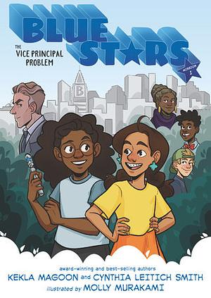 Blue Stars: Mission One: The Vice Principal Problem by Kekla Magoon, Cynthia Leitich Smith