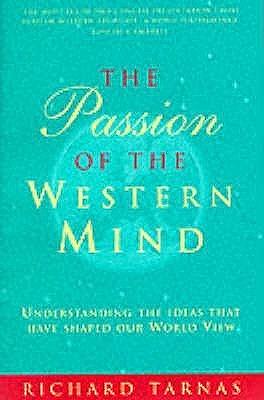 The Passion of the Western Mind by Richard Tarnas