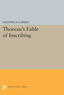 Thoreau's Fable of Inscribing by Frederick Garber