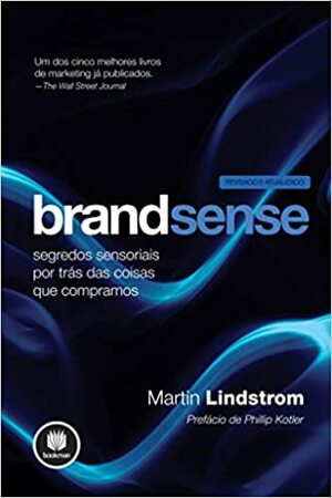 Brandsense: Segredos Sensoriais por Trás das Coisas que Compramos by Martin Lindstrom