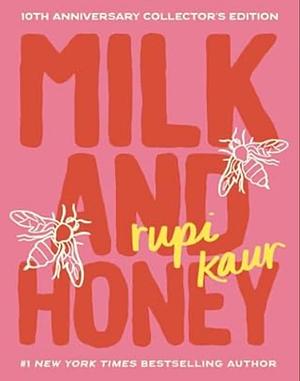 Milk and Honey: 10th Anniversary Collector's Edition by Rupi Kaur