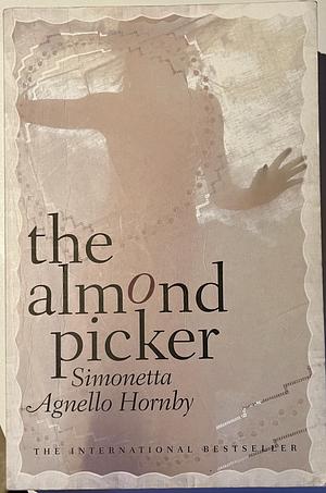The Almond Picker by Simonetta Agnello Hornby