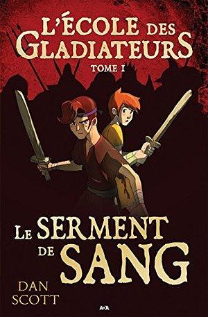 Le serment de sang by Dan Scott, Dan Scott