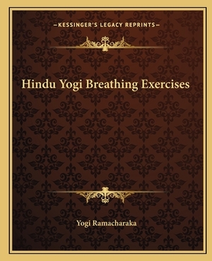 Hindu Yogi Breathing Exercises by Yogi Ramacharaka