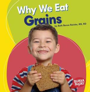 Why We Eat Grains by Beth Bence Reinke