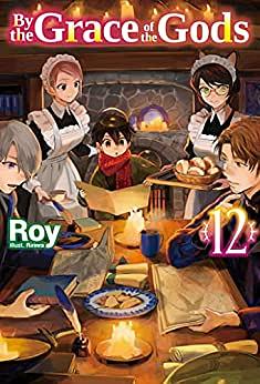 By the Grace of the Gods: Volume 12 by Roy
