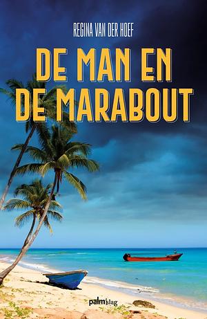 De man en de marabout by Regina Van der Hoef