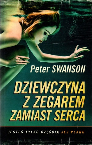 Dziewczyna z zegarem zamiast serca by Peter Swanson