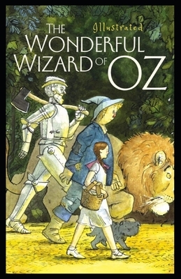 The Wonderful Wizard of Oz: Illustrated by L. Frank Baum