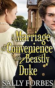 A Marriage of Convenience with a Beastly Duke by Sally Forbes
