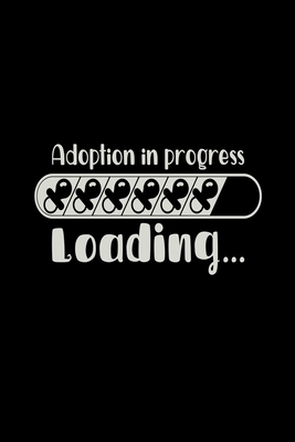 Adoption In Progress Loading: Infant Feeding And Baby Diaper Log 6"x9" 91 pages Book by Family Cutey