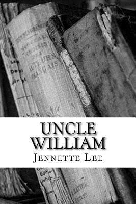 Uncle William by Jennette Lee