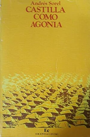 Castilla como agonía by Andrés Sorel