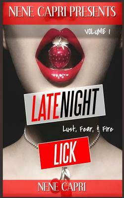 Late Night Lick: Lust. Fear. & Fire by Nene Capri