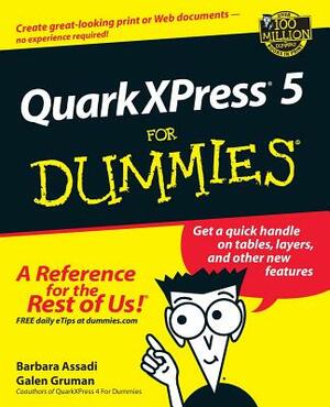 Quarkxpress5 for Dummies by Galen Gruman, Barbara Assadi