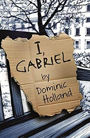 I,Gabriel by Dominic Holland