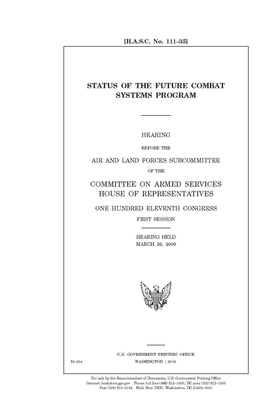 Status of the Future Combat Systems program by United State Congress, United States House of Representatives, Committee on Armed Services (house)