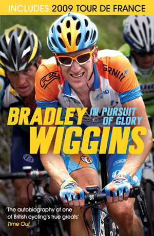 In Pursuit of Glory by Bradley Wiggins