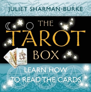 The Tarot Box: Learn How to Read the Cards by Juliet Sharman-Burke