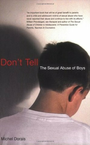 Don't Tell: The Sexual Abuse of Boys by Michel Dorais