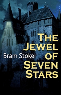 The Jewel of Seven Stars Illustrated by Bram Stoker