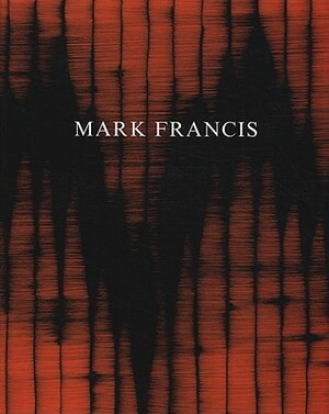 Mark Francis by James Peto, Richard Dyer, Francis McKee