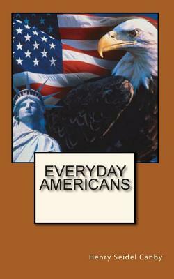 Everyday Americans by Henry Seidel Canby