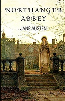 Northanger Abbey Illustrated by Jane Austen