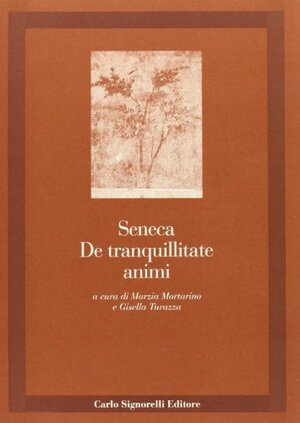 De tranquillitate animi by Lucius Annaeus Seneca