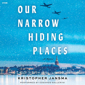 Our Narrow Hiding Places by Kristopher Jansma