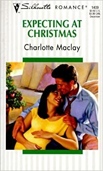 Expecting At Christmas (Harlequin Romance) by Charlotte Maclay