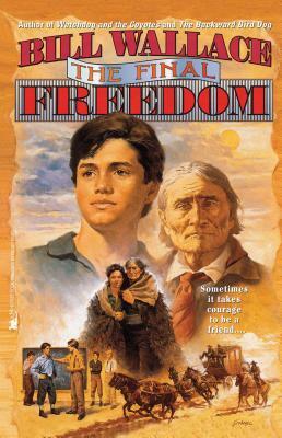 The Final Freedom by Bill Wallace