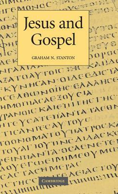 Jesus and Gospel by Graham N. Stanton