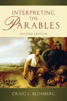 Interpreting the Parables: God's Good News for the World by Craig L. Blomberg