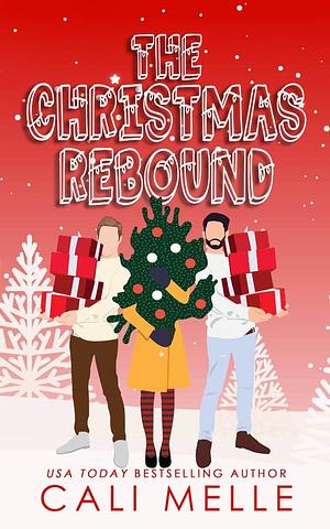 The Christmas Rebound: An MMF Holiday Novella by Cali Melle